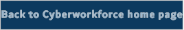 Back to Cyberworkforce home page